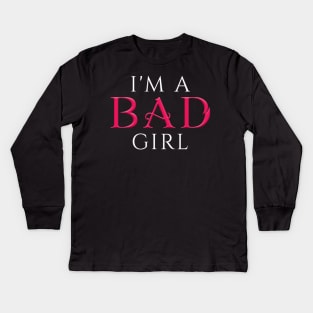 I'm a BAD Girl Black Kids Long Sleeve T-Shirt